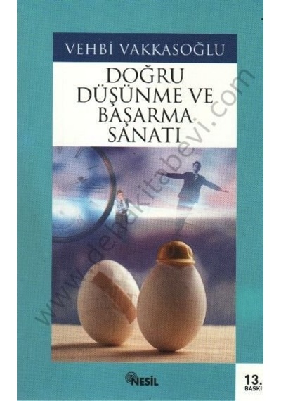 Doğru Düşünme ve Başarma Sanatı - Vehbi Vakkasoğlu - Nesil Yayınları