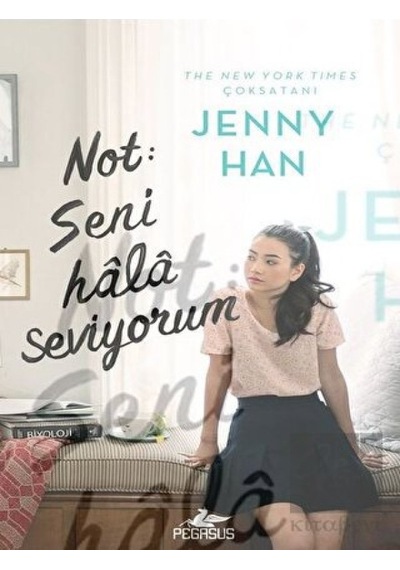 Not: Seni Hala Seviyorum - Jenny Han - Pegasus