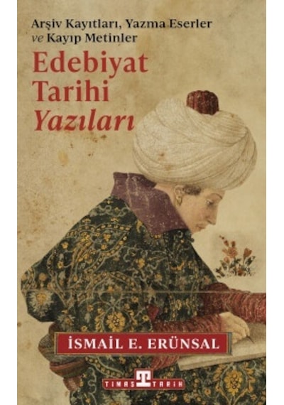 Edebiyat Tarihi Yazıları Timaş Tarih İsmail E. Erünsal Tarih Kitaplığı Kültür Tarihi Türkçe