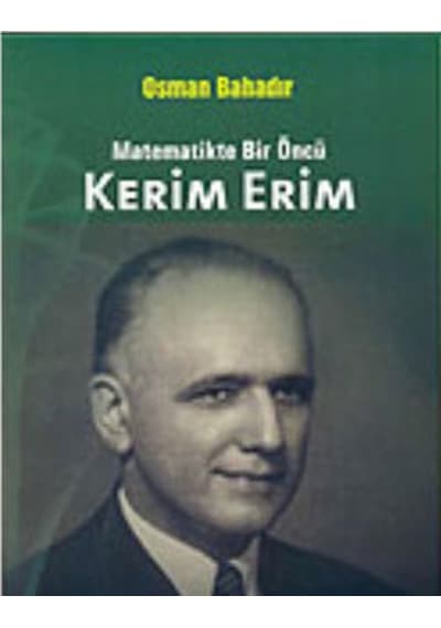 Matematikte Bir Öncü Kerim Erim  - Osman Bahadır  - Anahtar Kitaplar