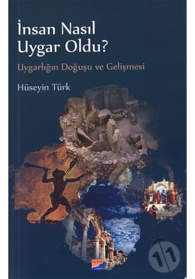 Insan Nasıl Uygar Oldu? N11.6076