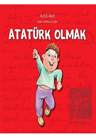 Uçanbalık Yayıncılık - Atatürk Olmak