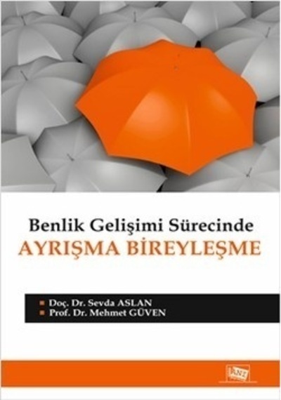 Benlik Gelişimi Sürecinde Ayrışma Bireyleşme - Mehmet Güven -  Sevda Aslan - Anı Yayıncılık