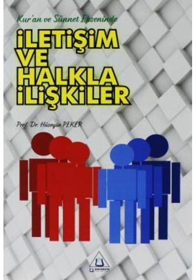 KURAN VE SÜNNET EKSENİNDE İLETİŞİM VE HALKLA İLİŞKİLER HÜSEYİN P 9786054896097
