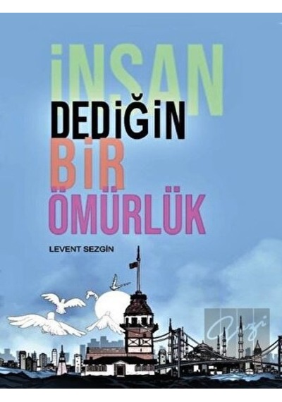 İnsan Dediğin Bir Ömürlük - Levent Sezgin - Platanus Publishing