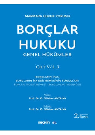 Borçlar Hukuku Genel Hükümler Cilt 5-1.3 - Osman Gökhan Antalya - Seçkin Yayıncılık