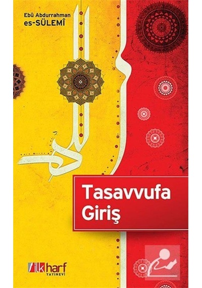 Tasavvufa Giriş - Ebu Abdurrahman Es-Sülemi - İlk Harf Yayınları