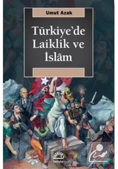 Türkiye'De Laiklik Ve Islam / Umut Azak 9789750527593