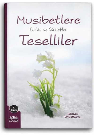 Musibetlere Kuran ve Sünnetten Teselliler