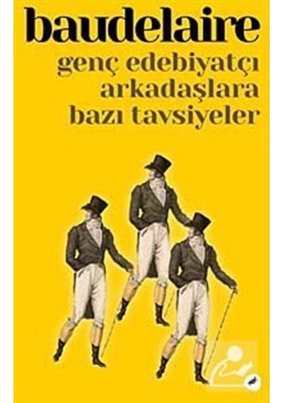Genç Edebiyatçı Arkadaşlara Bazı Tavsiyeler - Charles Baudelaire - Kafe Kültür Yayıncılık