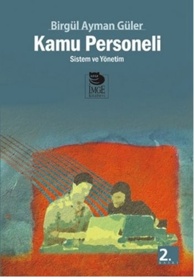 Kamu Personeli - Sistem ve Yönetim- İmge Kitabevi