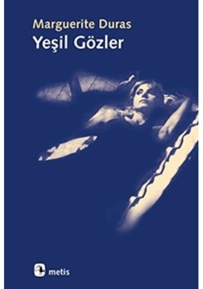Yeşil Gözler - Marguerite Duras - Metis Yayınları