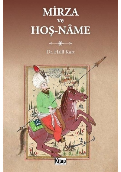 Mirza ve Hoş-Name - Halil Kurt - Kitap Dünyası