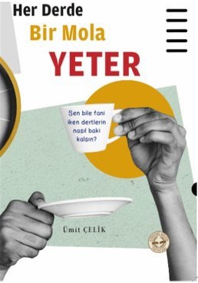 Her Derde Bir Mola Yeter / Ümit Çelik