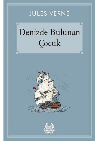 Denizde Bulunan Çocuk - Jules Verne - Arkadaş Yayıncılık
