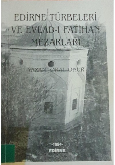 Edirne Türbeleri Ve Evlad-ı Fatihan Mezarları