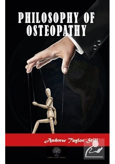 Philosophy of Osteopathy - Andrew Taylor Still - Platanus Publishing