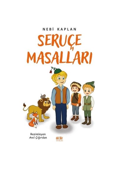 Seruçe Masalları - Nebi Kaplan - Akıl Fikir Yayınları