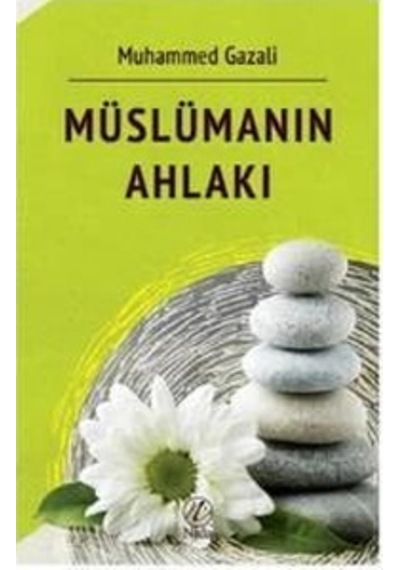 Müslümanın Ahlakı - Muhammed  Gazali