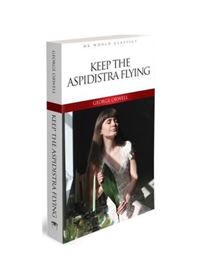 Keep the Aspidistra Flying - Mk World Classics İngilizce Klasik Roman - George Orwell - MK Publications
