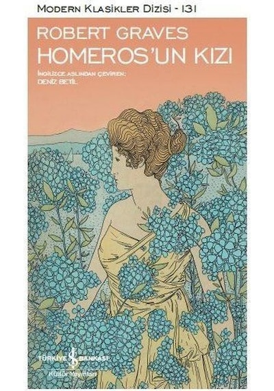 Homeros'un Kızı-Modern Klasikler Dizisi 131 - Robert Graves - İş Bankası Kültür Yayınları