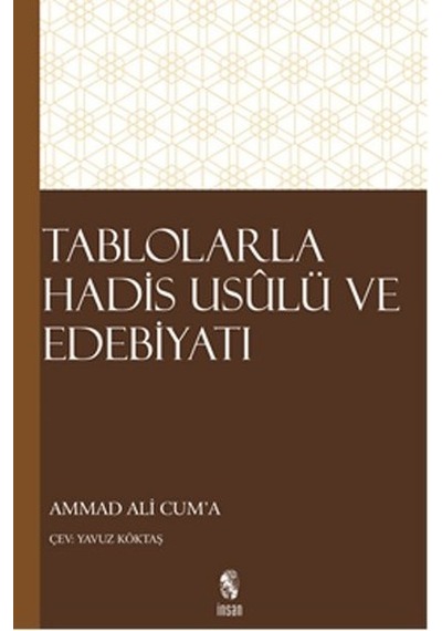Tablolarla Hadis Usulü ve Edebiyatı  - Ammad Ali Cum'a  - İnsan Yayınları