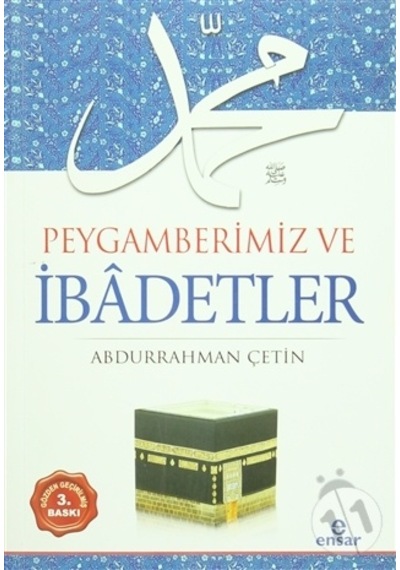 Peygamberimiz ve İbâdetler