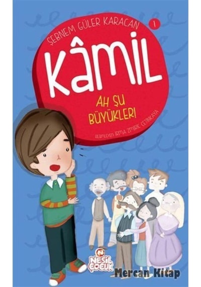 Ah Şu Büyükler! Kamil ve Aşırı Geyik Hikayeleri - Şebnem Güler Karacan - Nesil Çocuk Yayınları