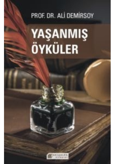Yaşanmış Öyküler - Ali Demirsoy - Akılçelen Kitaplar