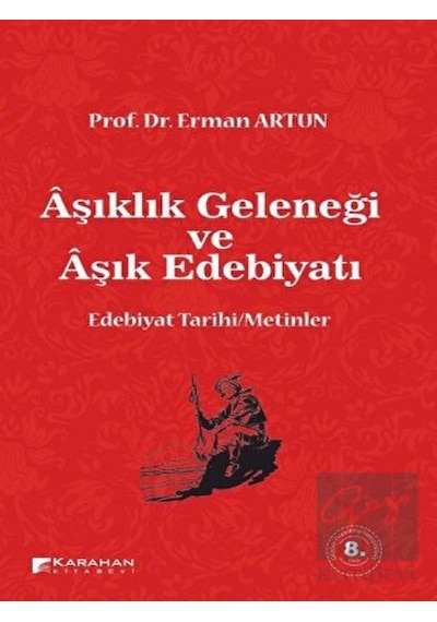Aşıklık Geleneği ve Aşık Edebiyatı - Erman Artun - Karahan Kitabevi