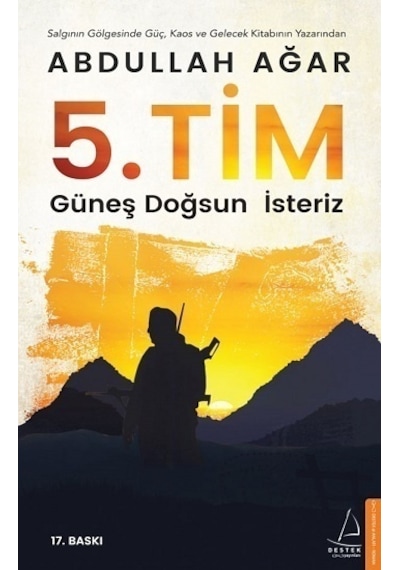 5.Tim Güneş Doğsun İsteriz - Abdullah Ağar - Destek Yayınları