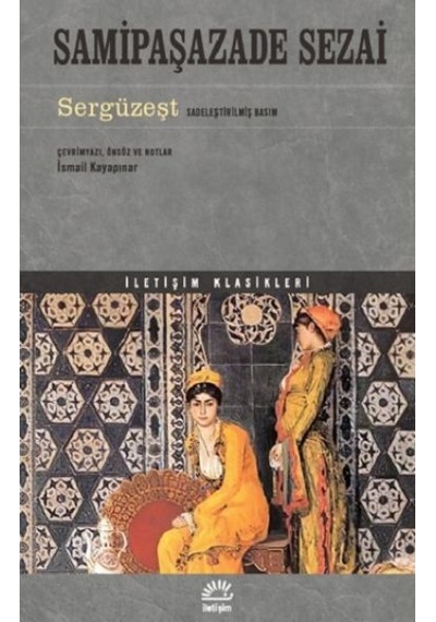 Sergüzeşt - Sadeleştirilmiş Basım - Samipaşazade Sezai - İletişim Yayınları