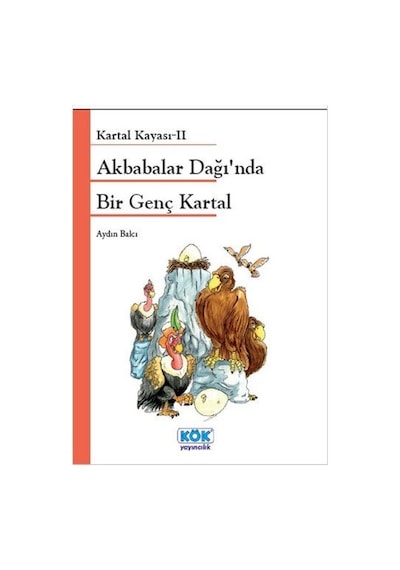 Akbabalar Dağında Bir Genç Kartal - Aydın Balcı - Kök Yayıncılık