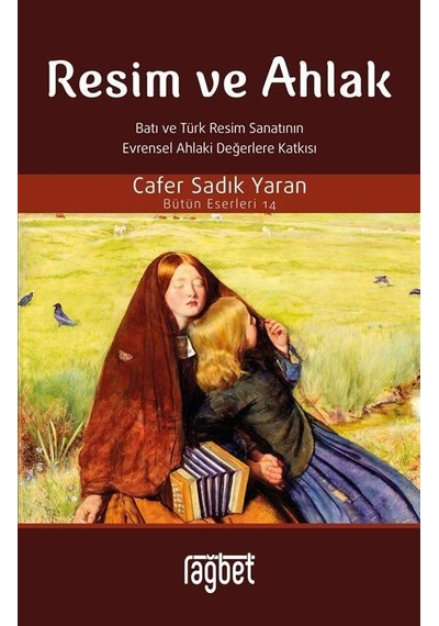 Resim Ve Ahlak / Prof. Dr. Cafer Sadık Yaran