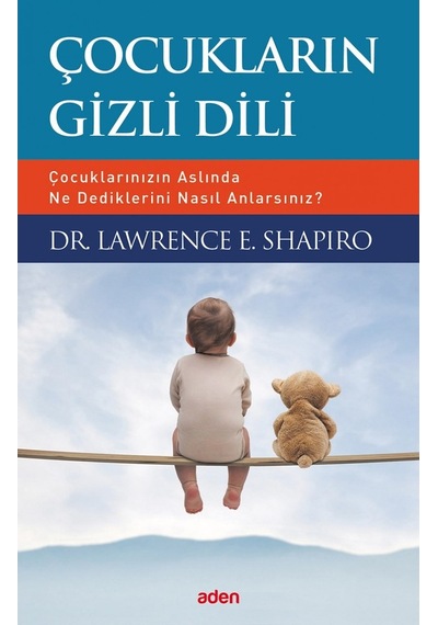 Çocukların Gizli Dili - Lawrence E. Shapiro - Aden Yayınevi