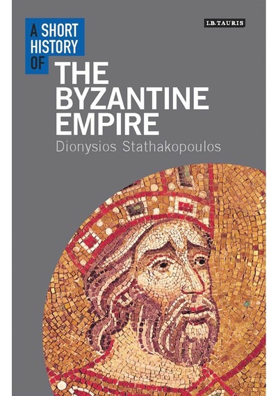A Short History Of The Byzantine Empire - Short Histories