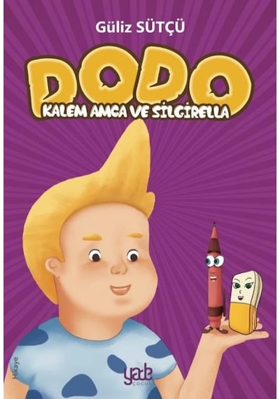 Dodo - Kalem Amca ve Silgirella - Güliz Sütçü - Yade Kitap