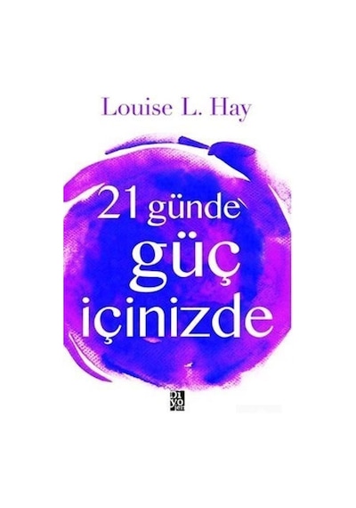 21 Günde Güç İçinizde - Louise L. Hay