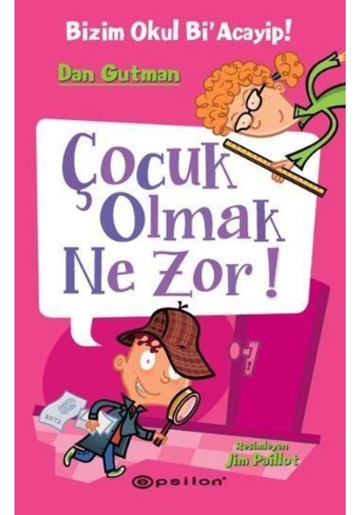 Epsilon Yayınları Bizim Okul Bi Acayip! Çocuk Olmak Ne Zor! Dan