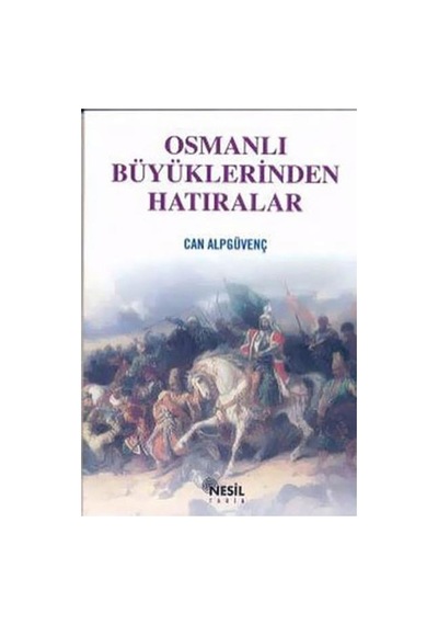 Osmanlı Büyüklerinden Hatıra - Can Alpgüvenç - Nesil Yayınları Kelepir Kitaplar