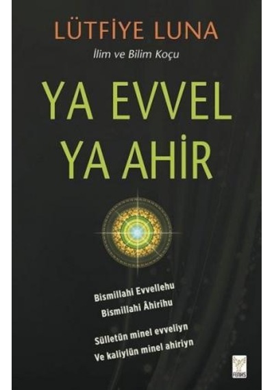 Ya Evvel Ya Ahir - Lütfiye Luna - Feniks Kitap