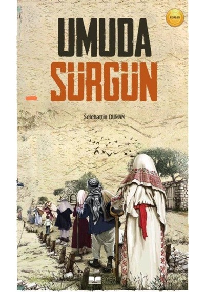 Umuda Sürgün - Selehattin Duman - Siyer Yayınları