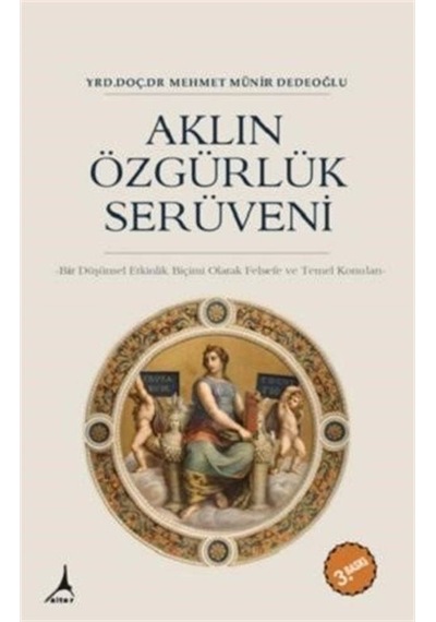 Aklın Özgürlük Serüveni - Mehmet Münir Dedeoğlu - Alter Yayınları