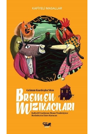 Bremen Mızıkacıları - Kafiyeli Masallar - Memo Tembelçizer - Tekir Kitap