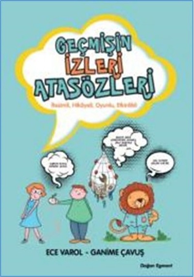 Geçmişin İzleri Atasözleri - Ece Varol -  Ganime Çavuş - Doğan ve Egmont Yayıncılık