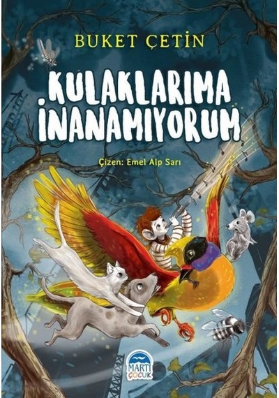 Kulaklarıma İnanmıyorum - Buket Çetin - Martı Yayınları