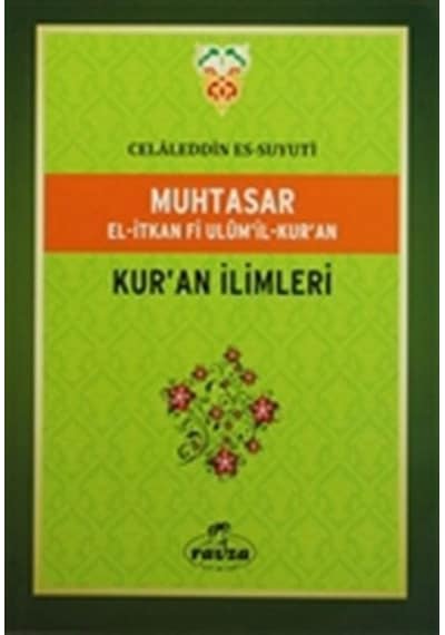 Muhtasar El-Itkan Fi Ulumil-Kuran - Kuran Ilimleri - Imam Celaled
