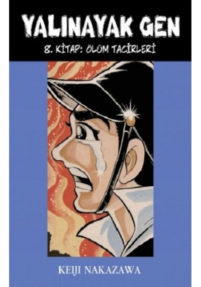 Yalınayak Gen 8.Kitap - Ölüm Tacirleri - Keiji Nakazawa - Desen Yayınları