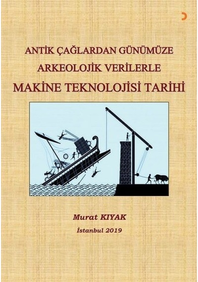 Antik Çağlardan Günümüze Arkeolojik Verilerle Makine Teknolojisi