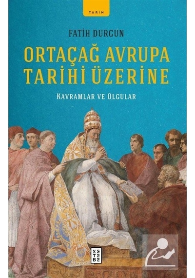 Ortaçağ Avrupa Tarihi Üzerine / Fatih Durgun 9786257587617
